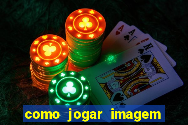 como jogar imagem no google para pesquisa